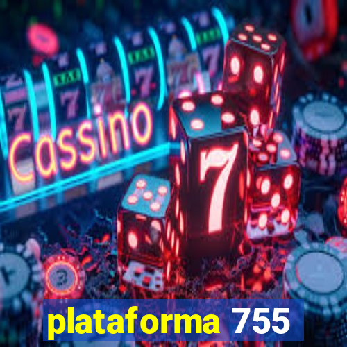 plataforma 755